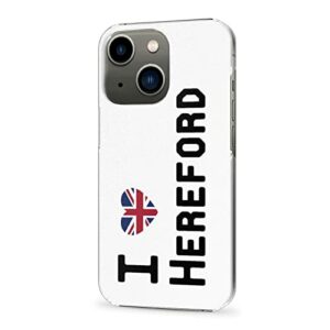 Coque iPhone 13, I Love Hereford iPhone 13 Protection avec Drapeau Britannique pour Les Personnes locales, Fine et Transparente PC iPhone Cover